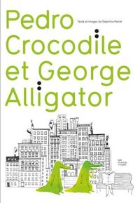 Delphine Perret - Pedro crocodile et George alligatot