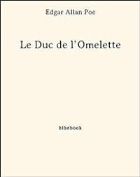 Couverture du livre Le Duc de l'Omelette - Edgar Allan Poe