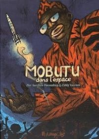 Couverture du livre Mobutu dans l'espace - Eddy Vaccaro - Aurelien Ducoudray