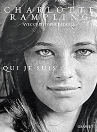 Charlotte Rampling - Christophe Bataille - Qui je suis