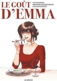 Couverture du livre Le goût d'Emma - Kan Takahama - Emmanuelle Maisonneuve - Julia Pavlowitch Beck