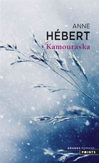 Anne Hebert - Kamouraska