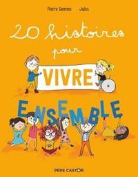 Pierre Gemme - 20 histoires pour vivre ensemble