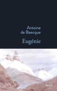 Antoine De Baecque - Eugénie