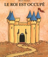 Couverture du livre Le roi est occupé - Mario Ramos