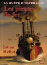 Johan Heliot - Les pirates de fer