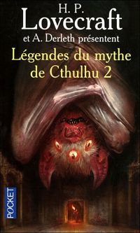 H. P. Lovecraft - August Derleth - Légendes du mythe de Cthulhu 