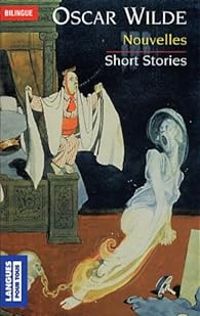 Oscar Wilde - Nouvelles : Short stories