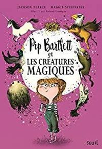 Jackson Pearce - Pip Bartlett et les créatures magiques