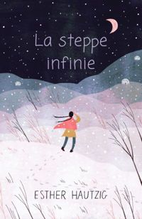 Esther Hautzig - La Steppe Infinie 