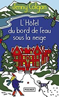 Jenny Colgan - L'hôtel du bord de l'eau sous la neige