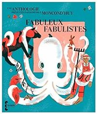 Couverture du livre Fabuleux fabulistes - Dominique Moncondhuy