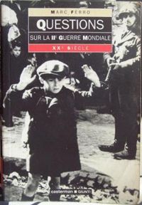 Marc Ferro - Questions sur la IIè Guerre Mondiale
