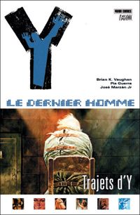 Couverture du livre Y Le dernier homme T10 - Brian K Vaughan - Pia Guerra