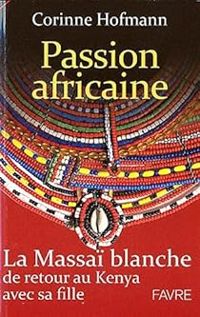 Corinne Hofmann - Passion africaine