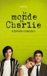 Stephen Chbosky - Le monde de Charlie