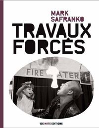 Couverture du livre Travaux forcés - Mark Safranko