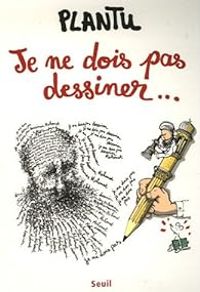  Plantu - Je ne dois pas dessiner...