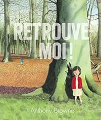 Couverture du livre Retrouve-moi ! - Anthony Browne