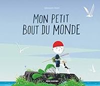 Couverture du livre Mon petit bout du monde - Sebastien Pelon