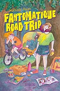 Couverture du livre Fantomatique Road Trip - Mathilde Payen