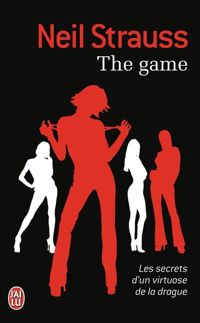 Couverture du livre The game : Les secrets d'un Virtuose de la Drague - Neil Strauss