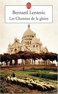 Bernard Lenteric - Les Chemins de la gloire