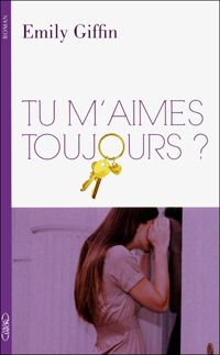 Emily Giffin - TU M'AIMES TOUJOURS