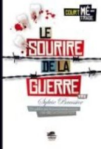 Couverture du livre Court métrage : Le sourire de la guerre... - Sylvie Baussier