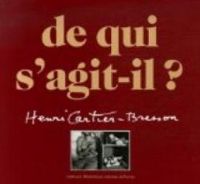 Henri Cartier Bresson - De qui s'agit-il ?: Henri Cartier-Bresson