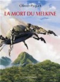 Couverture du livre La mort du Melkine - Olivier Paquet