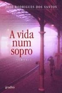 Couverture du livre A Vida num sopro (portugais) - Jose Rodrigues Dos Santos