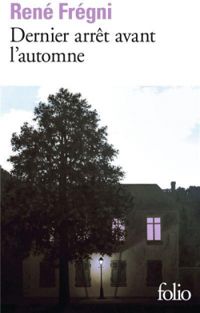 Couverture du livre Dernier arrêt avant l'automne - Rene Fregni