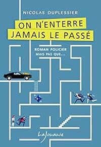 Couverture du livre On n'enterre jamais le passé - Nicolas Duplessier