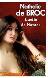 Nathalie De Broc - Lucile de Nantes