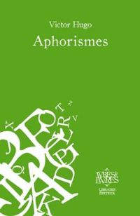 Couverture du livre Aphorismes - Victor Hugo