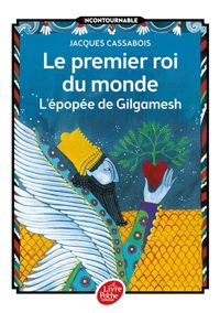 Couverture du livre Le premier roi du monde - L'épopée de Gilgamesh - Jacques Cassabois