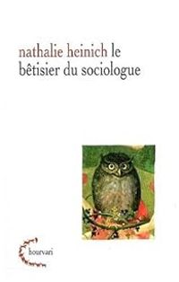 Couverture du livre Le bêtisier du sociologue - Nathalie Heinich