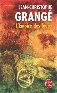 Couverture du livre L'Empire des loups - Jean Christophe Grange