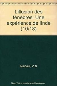 V S Naipaul - L'illusion des ténèbres
