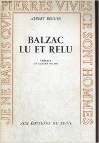 Albert Beguin - Balzac lu et relu