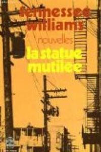 Tennessee Williams - La statue mutilée