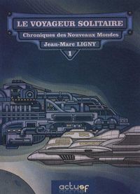 Couverture du livre Le Voyageur Solitaire - Jean Marc Ligny