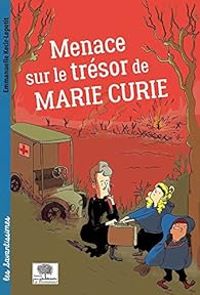 Emmanuelle Kecir Lepetit - Menace sur le trésor de Marie Curie