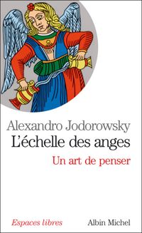 Alexandro Jodorowsky - L'échelle des anges 