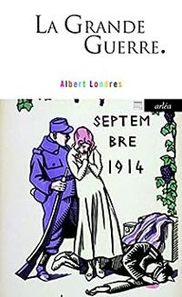 Couverture du livre La grande guerre - Albert Londres