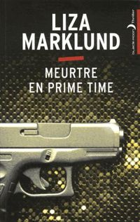 Liza Marklund - Meurtre en prime time