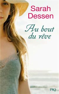 Couverture du livre Au bout du rêve - Sarah Dessen