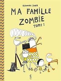 Eleonore Zuber - Ma famille zombie