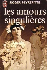 Couverture du livre Les amours singulières - Roger Peyrefitte